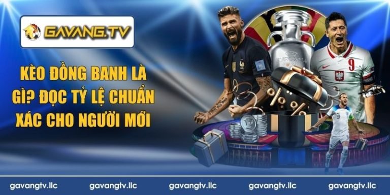 kèo đồng banh là gì