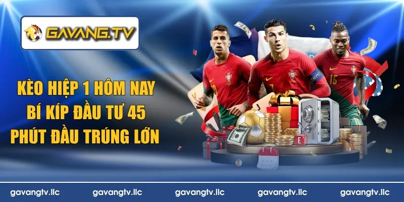 kèo hiệp 1 hôm nay