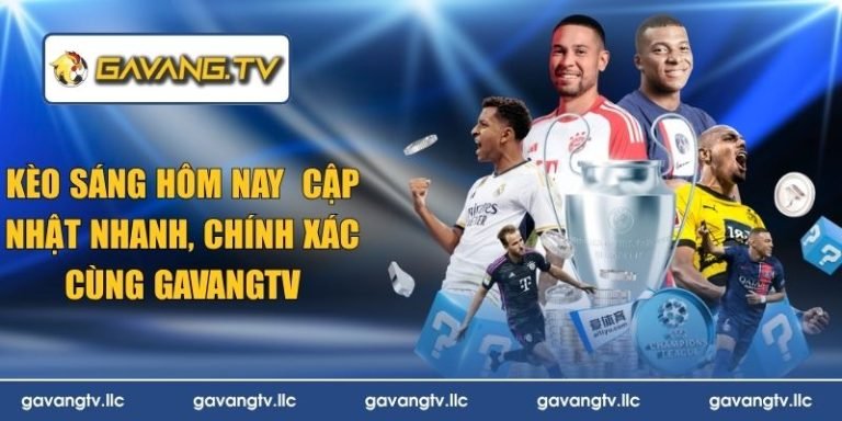 kèo sáng hôm nay