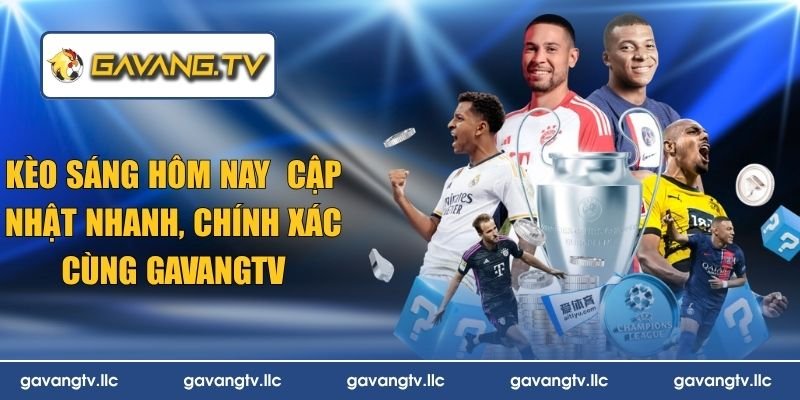 kèo sáng hôm nay